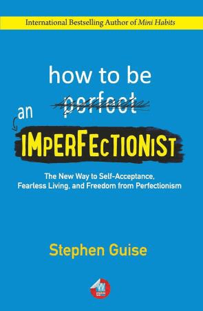 How To Be An Imperfectionist